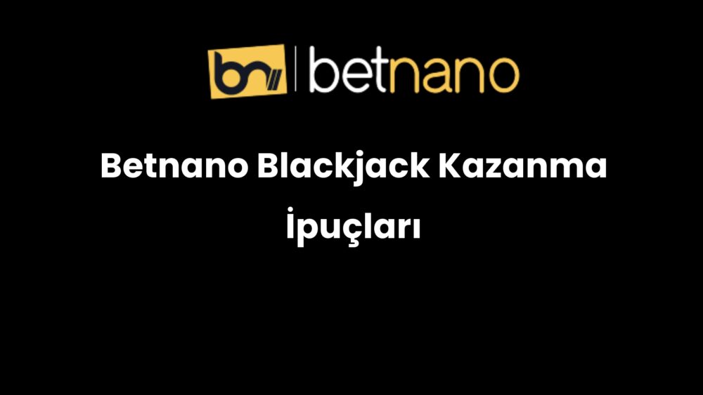 betnano blackjack kazanma ipuclari 290