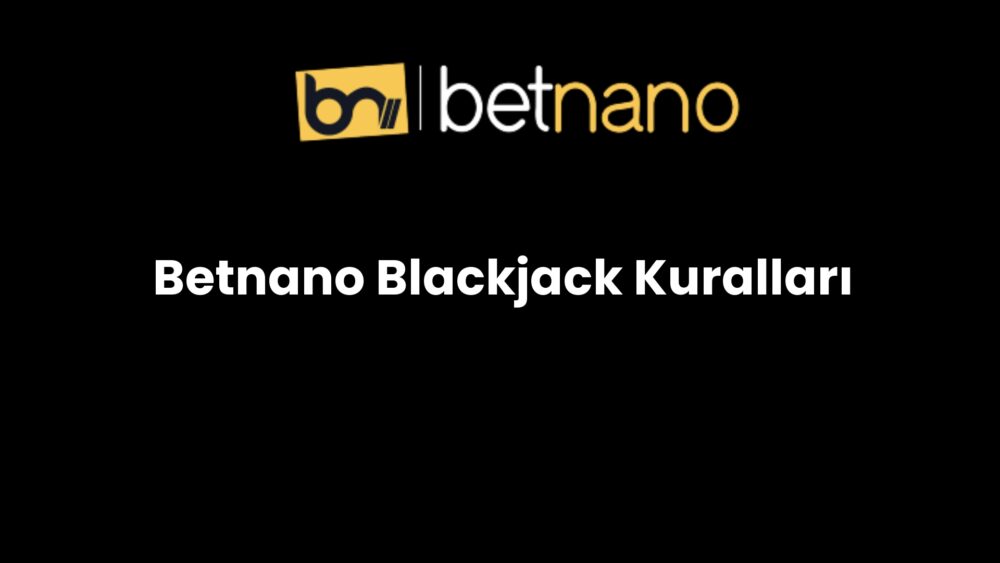 betnano blackjack kurallari 218