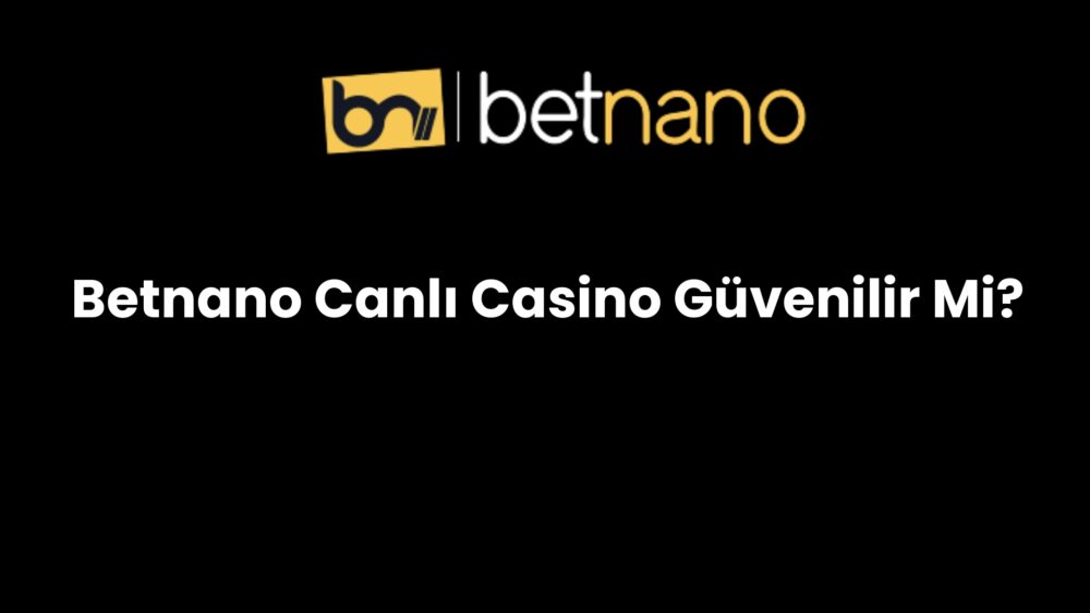 betnano canli casino guvenilir mi 232