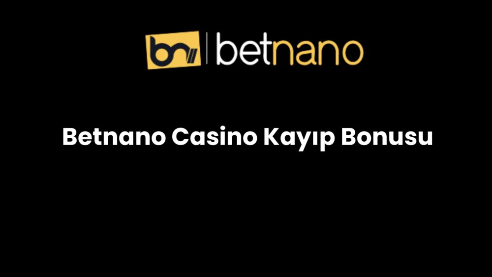 betnano casino kayip bonusu 273