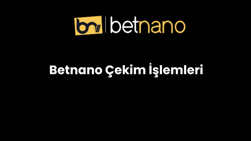 betnano cekim islemleri 230