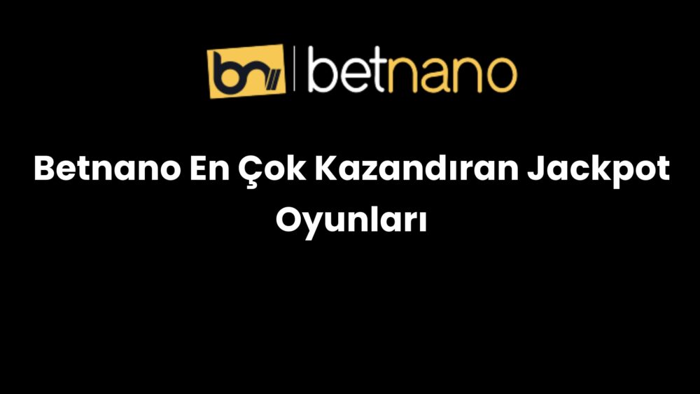 betnano en cok kazandiran jackpot oyunlari 373