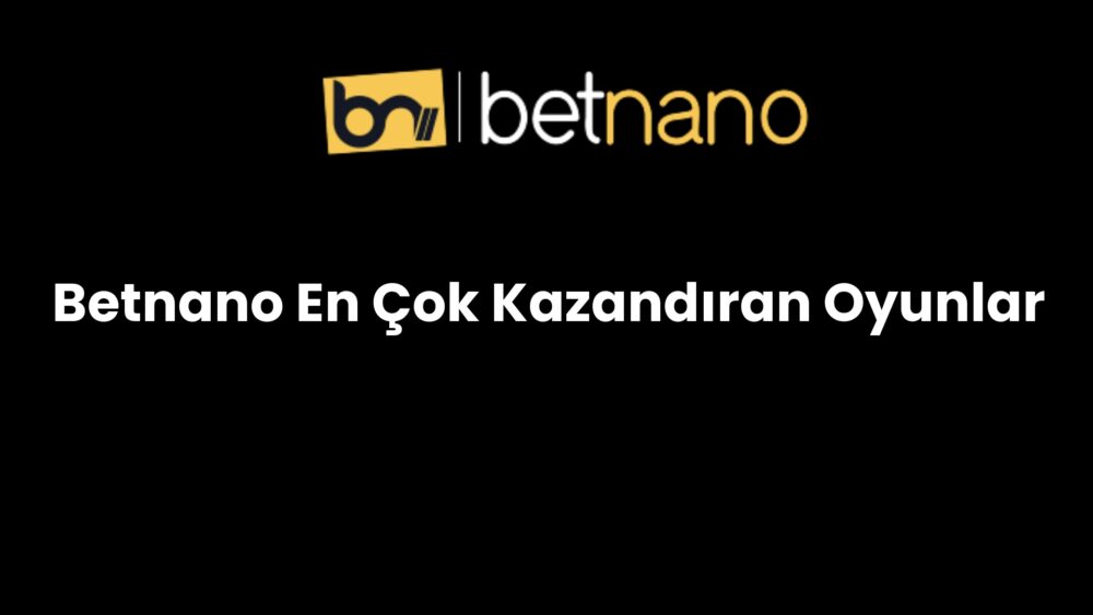 betnano en cok kazandiran oyunlar 269