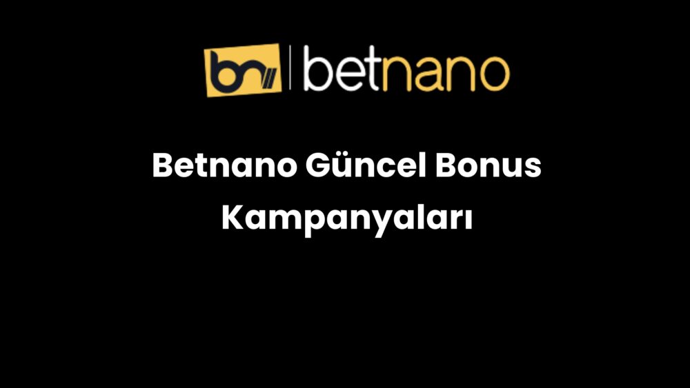 betnano guncel bonus kampanyalari 326