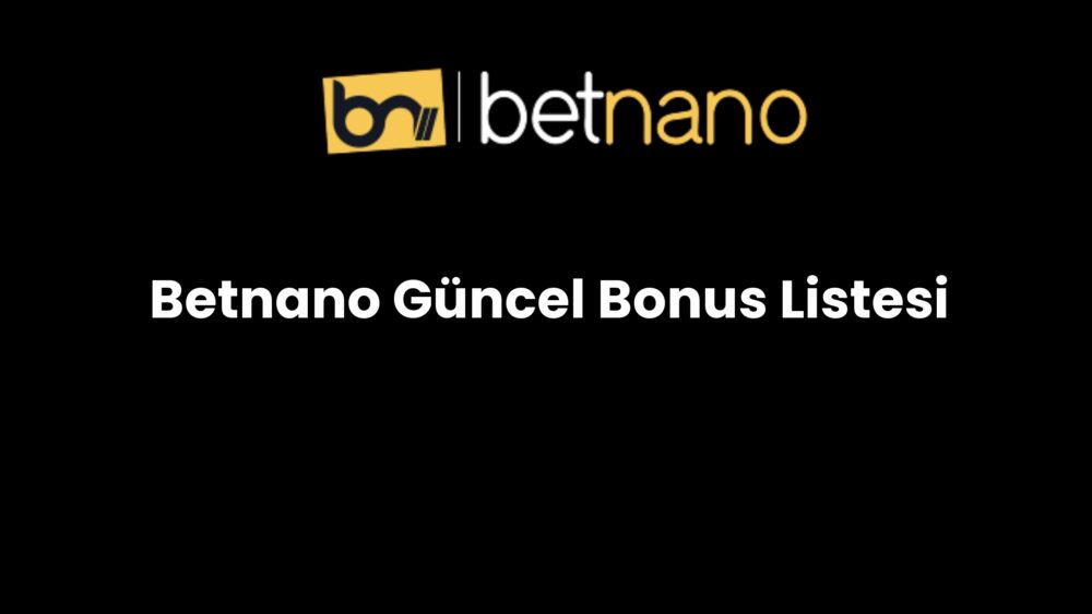 betnano guncel bonus listesi 265