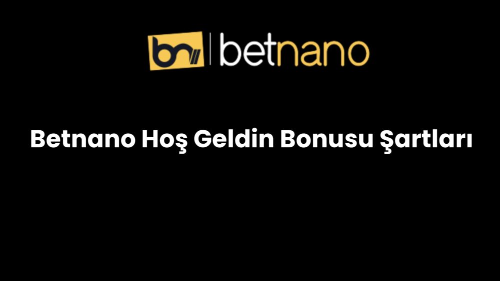 betnano hos geldin bonusu sartlari 211