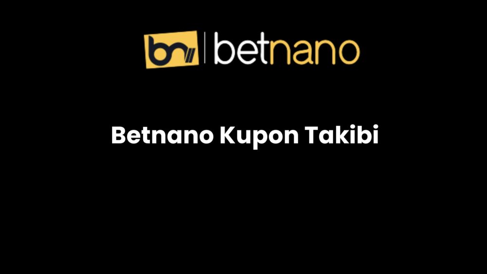 betnano kupon takibi 208