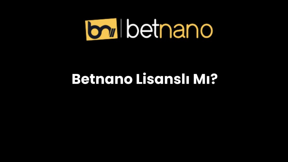 betnano lisansli mi 319