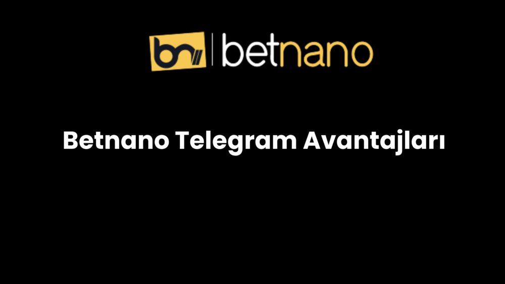 betnano telegram avantajlari 188