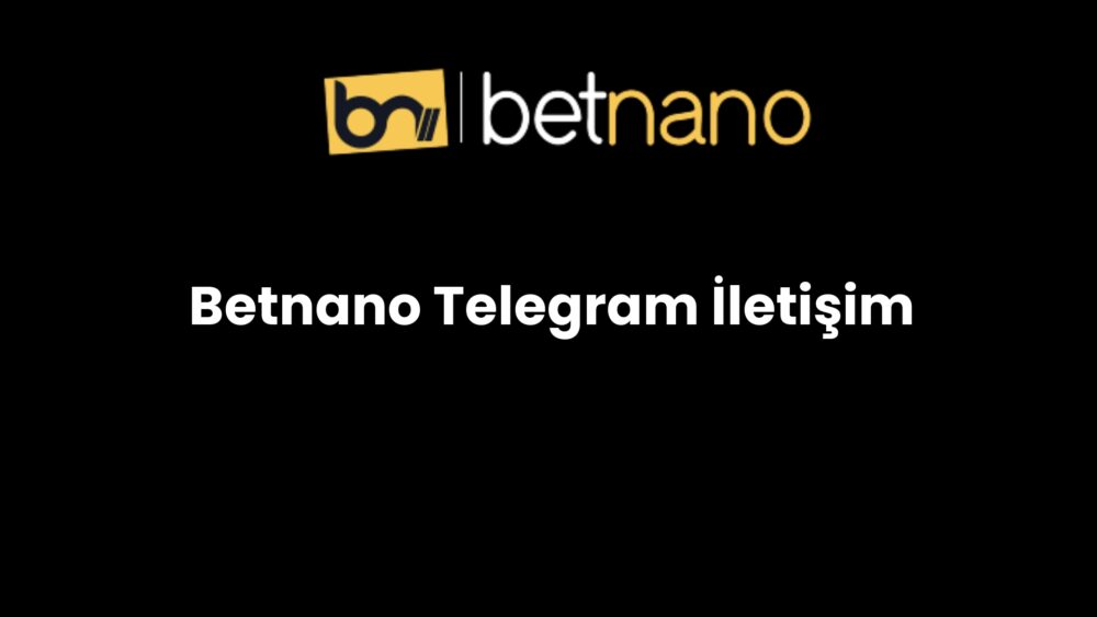 betnano telegram iletisim 272