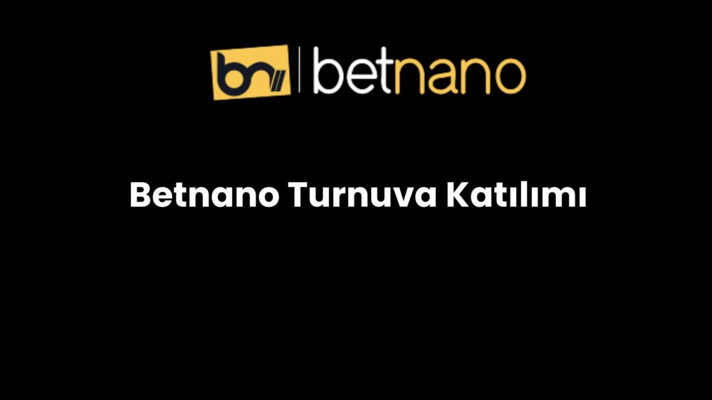 betnano turnuva katilimi 205