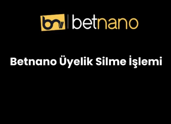 betnano uyelik silme islemi 346