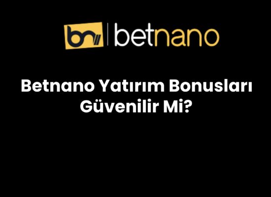 betnano yatirim bonuslari guvenilir mi 365