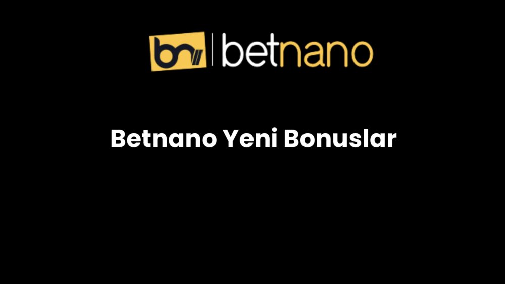 betnano yeni bonuslar 285