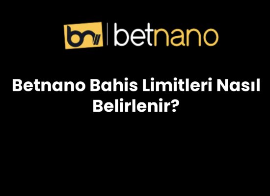 betnano bahis limitleri nasil belirlenir 1026