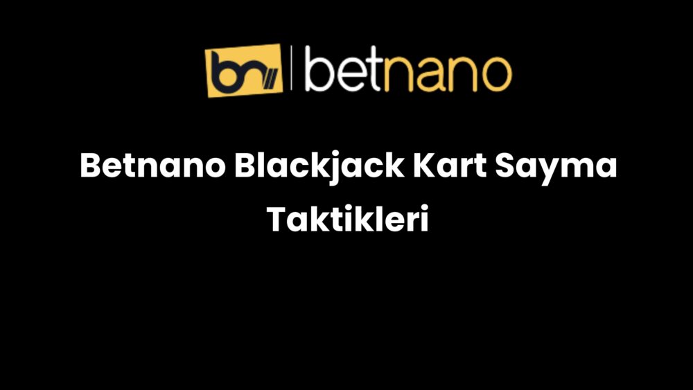 betnano blackjack kart sayma taktikleri 985
