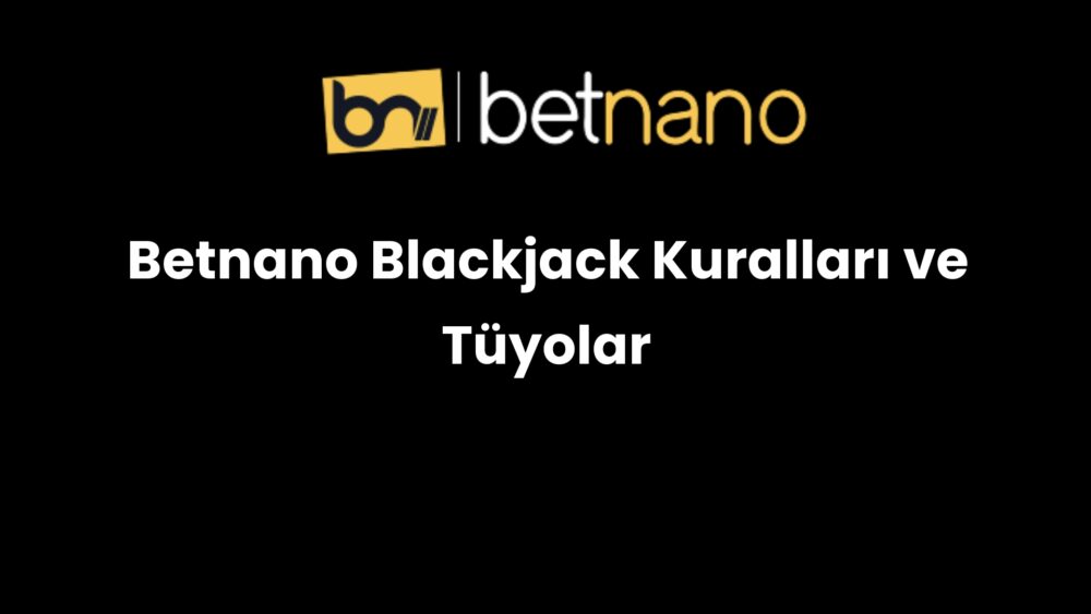 betnano blackjack kurallari ve tuyolar 1039