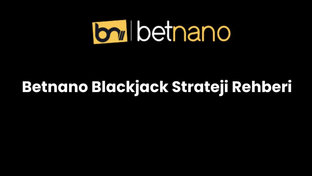 betnano blackjack strateji rehberi 884