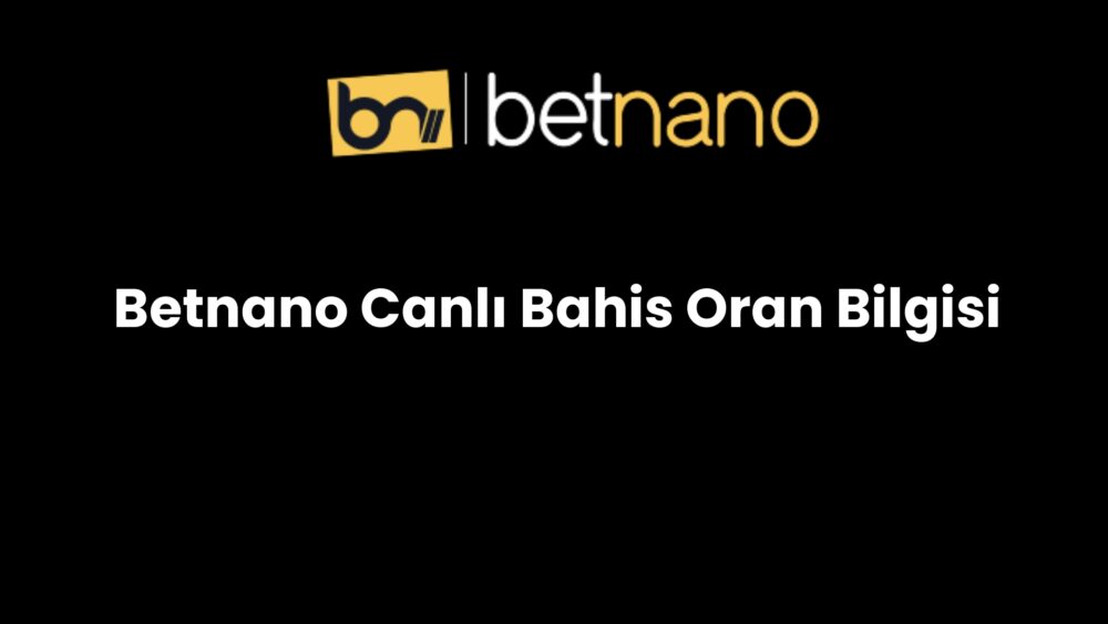 betnano canli bahis oran bilgisi 989