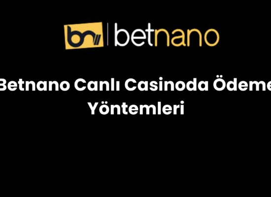 betnano canli casinoda odeme yontemleri 1012