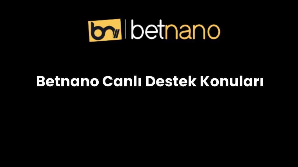 betnano canli destek konulari 1038