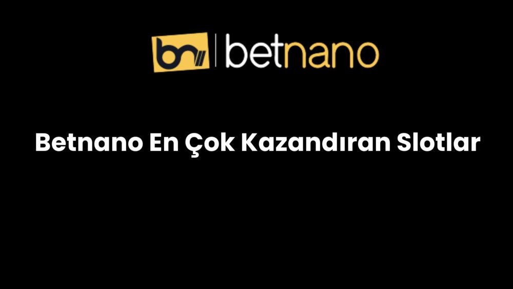 betnano en cok kazandiran slotlar 970