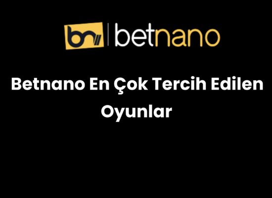 betnano en cok tercih edilen oyunlar 986