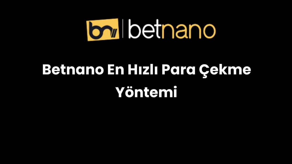betnano en hizli para cekme yontemi 996