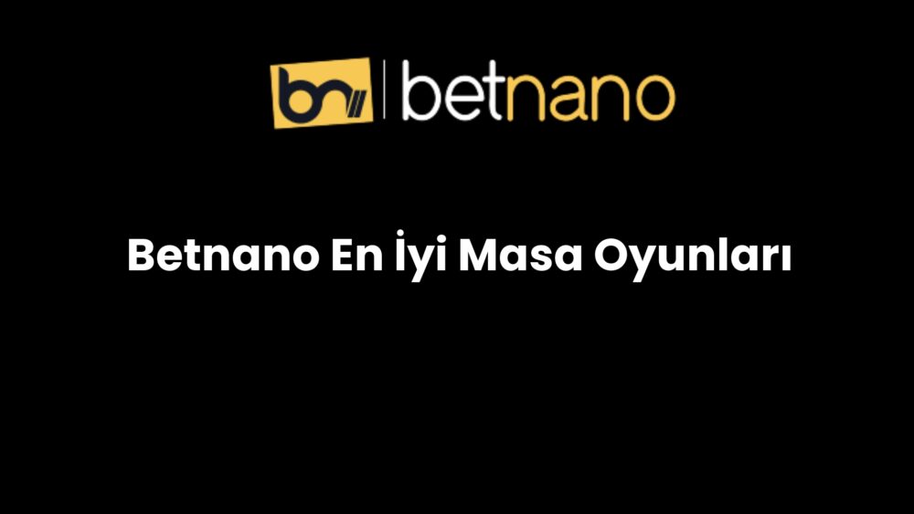 betnano en iyi masa oyunlari 875
