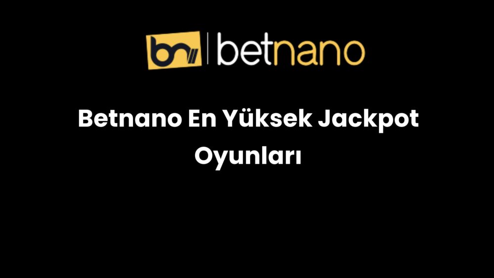 betnano en yuksek jackpot oyunlari 862