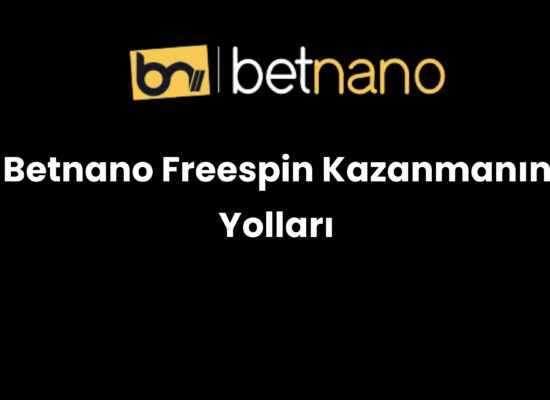 betnano freespin kazanmanin yollari 992