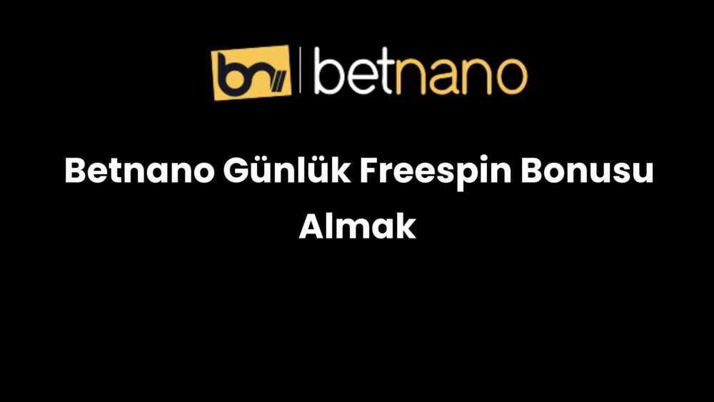betnano gunluk freespin bonusu almak 1003