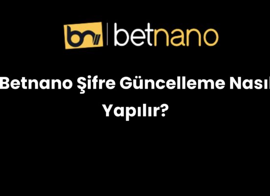 betnano sifre guncelleme nasil yapilir 1015