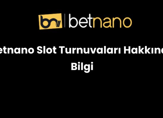 betnano slot turnuvalari hakkinda bilgi 1034