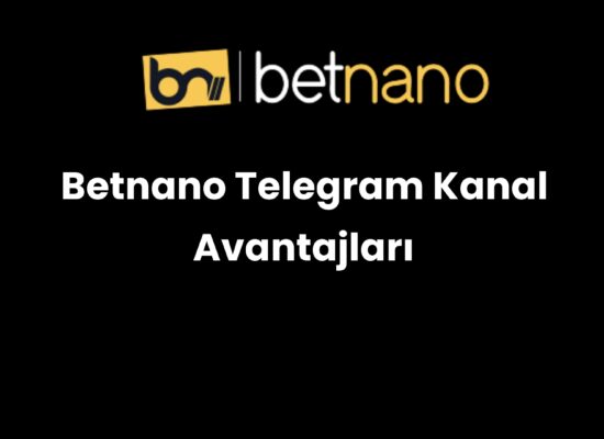 betnano telegram kanal avantajlari 1002