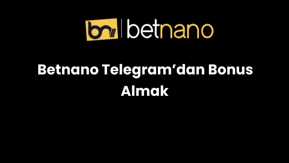 betnano telegramdan bonus almak 983