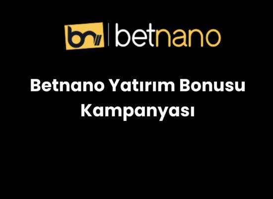 betnano yatirim bonusu kampanyasi 972