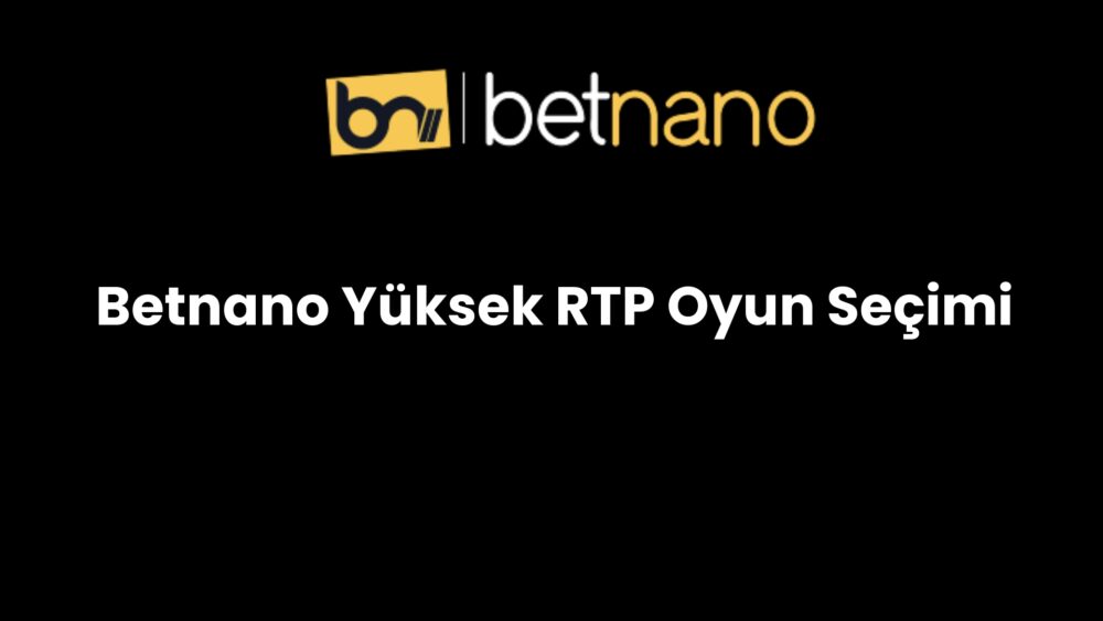 betnano yuksek rtp oyun secimi 861